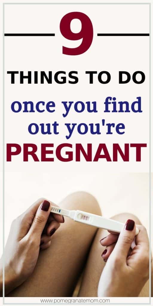 Pinnable image of a woman looking at a positive pregnancy test with text 9 things to do once you find out you're pregnant